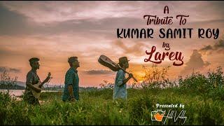 A TRIBUTE TO KUMAR SAMIT ROY BY LAREY || CHAKMA MUSIC VIDEO - Hill Valley Production (Official) 4K