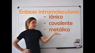 QUÍMICA. Tipos de enlaces químicos: iónico, covalente y metálico