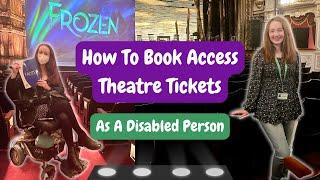 HOW TO BOOK ACCESS THEATRE TICKETS AS A DISABLED PERSON - Discounts, Reasonable Adjustments & More!