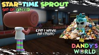 Star-Time Sprout! The SIN of GREED! | Dandy's World