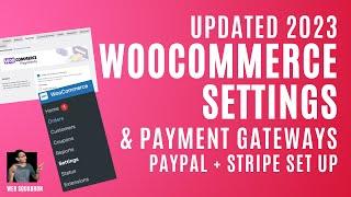 The WooCommerce Settings and Payments Gateway Set Up Tutorial 2023 - Stripe and PayPal Step by Step