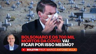 BOLSONARO E OS 700 MIL MORTOS DA COVID. VAI FICAR POR ISSO MESMO?