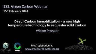 132.Green Carbon Webinar - Direct Carbon Immobilization - A new high temperature technology