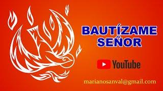 BAUTIZAME SEÑOR CON TU ESPÍRITU (VERSIÓN KARAOKE CON GUIA)