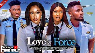 LOVE OR FORCE (New movie) MAURICE SAM, CHINENYE NNEBE, MONTANA, CHDI - 2024 LATEST EXCLUSIVE MOVIES