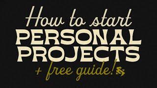 How to Start a Personal Project (with Free Creative Brief!)