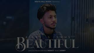 Beautiful (Lyrical) Rikky | Ammy | New Punjabi Song 2024 | White Hill Music