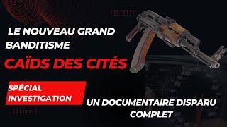 Caïds des cités  le nouveau grand banditisme en fin sûre YouTube Documentaire complet