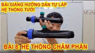 Bài 8: Châm phân trong hệ thống tưới ||| Series hướng dẫn làm hệ thống tưới tại nhà