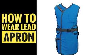 How to wear a Lead Apron Properly