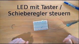 Grundlagen 13 - LED mit Taster, Schieberegler