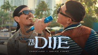 TE LO DIJE (Video Oficial) - Codiciado, Grupo Firme