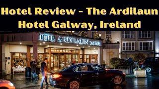 Hotel Review - The Ardilaun Hotel Galway, Ireland