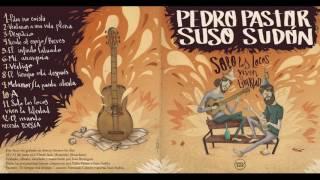 Pedro Pastor y Suso Sudón - Sólo los locos viven la libertad (Álbum completo)