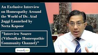 Homeopathy around the world : An Exclusive Interview of Dr. Atul Jaggi Launched by Neeta Kapoor