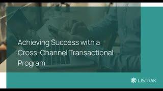 Achieving Success with a Cross-Channel Transactional Program