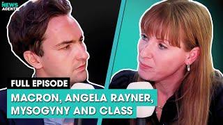 Macron, Angela Rayner, Mysogyny and Class | The News Agents