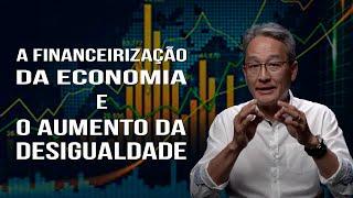 A Financeirização da Economia e o Aumento da Desigualdade