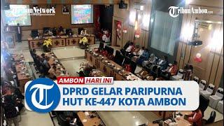 DPRD Gelar Paripurna HUT ke-447 Kota Ambon, Ini Harapan Elly Toisutta