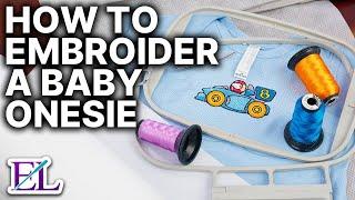 How to Embroider a Baby Onesie | Machine Embroidery for Beginners