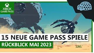 15 NEUE XBOX GAME PASS SPIELE | Rückblick Mai 2023