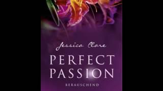 Perfect Passion Berauschend von Jessica Clare (Roman) Hörbuch