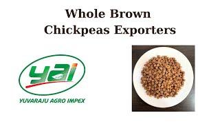 Top Quality Bold Brown Chick Peas / Kala Channa Exporters | Yuvaraju Agro Impex