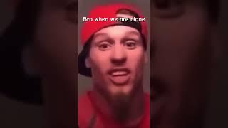 Bro when we’re alone #funny #memes #fyp #freak #help #shorts