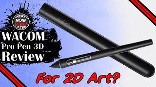 Wacom Pro Pen 3D For 2D Art? | Review