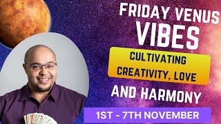 Venus Vibes: Love, Harmony & Creativity 1st - 7th November #Reydiantreality #Astrotarot