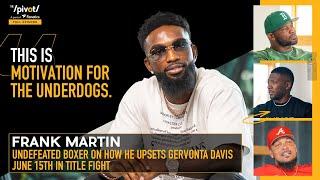 Boxer Frank Martin Title bout vs Gervonta Davis, who wins & advice from Floyd Mayweather | The Pivot