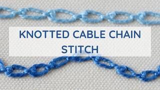 How to Embroider Knotted Cable Chain Stitch | Step-by-Step Tutorial for Stunning Hand Embroidery