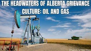 Alberta grievance culture has deep roots in oil and gas