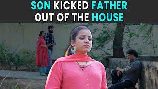 Son Kicked Father Out of the House | Rohit R Gaba