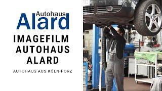 Autohaus aus Köln-Porz: Alard e.K. (2018) [Imagefilm]