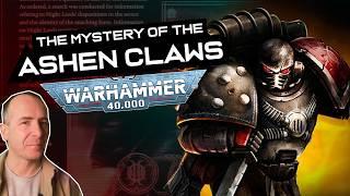 The MYSTERY of the ASHEN CLAWS | Warhammer 40,000 Lore