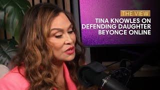 Tina Knowles On Defending Daughter Beyoncé Online | The View