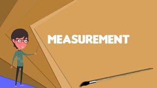 What is Measurement? Explain Measurement, Define Measurement, Meaning of Measurement