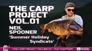 Mainline Baits Carp Fishing TV - THE CARP PROJECT | VOL.01: Neil Spooner - Summer Holiday Syndicate