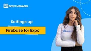 How to Get the Most Out of Firebase Expo Final
