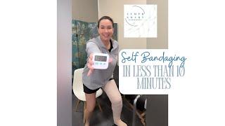 Real time lymphedema self bandaging in JUST 10 minutes!