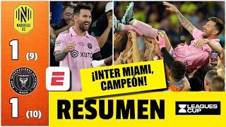 INTER MIAMI CAMPEÓN de la Leagues Cup en penales 1-1 Nashville (10-9) GOL DE LEO MESSI | Leagues Cup