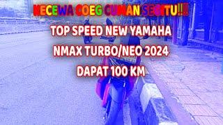 TEST RIDE YAMAHA NMAX TURBO NEO S TOP SPEED 100 KM