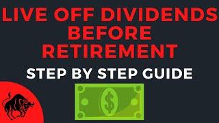How to Live Off Dividends BEFORE Retirement