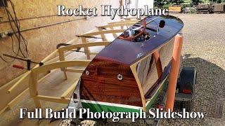 Rocket Hydroplane Build | Full Build Photograph Slideshow | 2014 - 2020