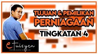 [eTuisyen] TINGKATAN 4 PERNIAGAAN: Bab 1 - Tujuan Perniagaan Dan Pemilikan Perniagaan (Konsep Asas)