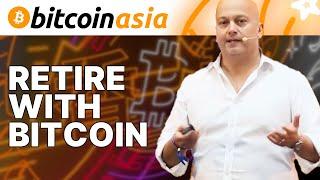 Retire With Bitcoin - Bitcoin Asia