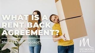 What is a Rent Back Agreement, and Should you Accept as a Seller?