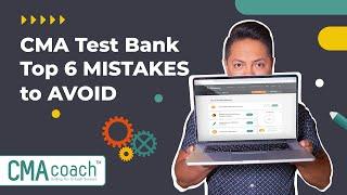 CMA Test Bank - Top 6 MISTAKES to AVOID