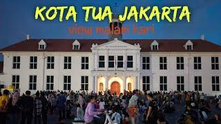 PESONA KOTA TUA JAKARTA DI MALAM HARI | MUSIM LIBURAN KOTA TUA DISERBU WARGA !!!